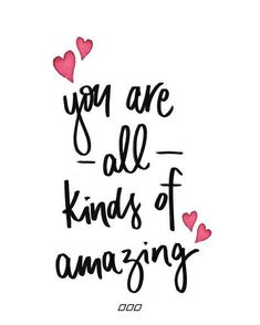 the words you are all kinds of amazing in black and pink on a white background