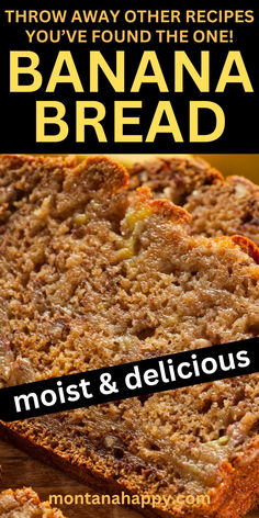 Close-up Photo of Sliced Banana Bread. Text says, "Throw Away Other Recipe You've Found the One! Banana bread moist & delicious montanahappy.com" Banana Bread With Pecans, Old Fashioned Banana Bread, Homemade Banana Bread Easy, Cozy Baking, Homemade Banana Bread Recipe, The Best Banana Bread Recipe