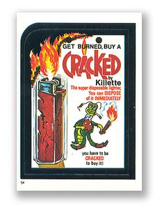 Wacky Packages OPC Album Series 1982 - Cracked Killette Lighter - #54 Magazine Stickers, Funny Labels, Wacky Packs, Disposable Lighter, Bubble Gum Cards, Wacky Packages, Movie Card, Mad Magazine, Child Hood