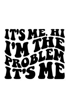 It's Me, Hi I'm The Problem It's Me SVG | Taylor Swift Aesthetic | Taylor Swift Lyrics Taylor Swift Its Me Hi, Hi Its Me Quotes, I <3 Taylor Swift, Cool Taylor Swift Lyrics, Taylor Swift Vinyl Shirt, Taylor Swift Tshirt Design Ideas, Taylor Swift Quote Shirts, Taylor Swift Reputation Svg, Taylor Swift Tumbler Ideas