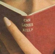 a woman is reading a book with the words can ladies kill? written on it