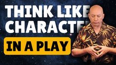 a man standing in front of a sign that says think like a character in a play