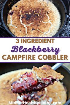 an image of a skillet with food in it and the words 3 ingredient blackberry campfire cobbler