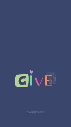 the word give written in colorful letters on a blue background