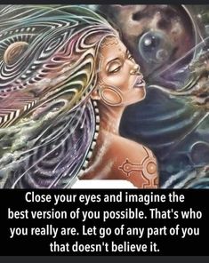 a woman with her eyes closed and the words close your eyes and imagine the best version of you possible that's who you really are