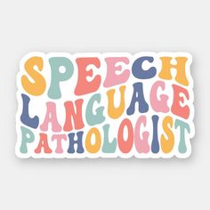 speech language sticker that says speech language pathologist with colorful letters on the side