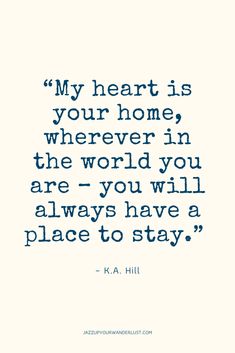 a quote that says, my heart is your home wherever in the world you are always have