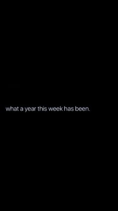 a black background with the words what a year this week has been