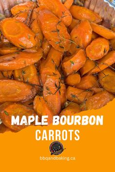 a pile of carrots with the title maple bourbon carrots