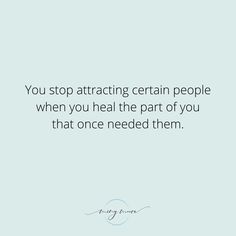 a quote that reads, you stop attacking certain people when you heal the part of you that once needed them