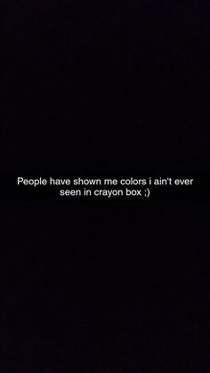 the words people have shown me colors i don't ever seen in crayon box