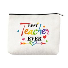 a white zippered pouch with the words best teacher ever on it and colorful hearts