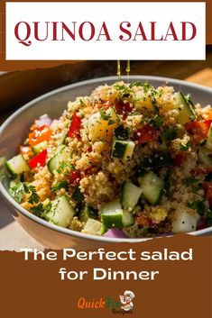 quinoa salad in a bowl with the title, the perfect salad for dinner