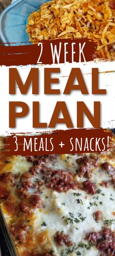 the meal is ready to be eaten on the table with text overlay that reads, 2 week meal plan 3 meals + snacks