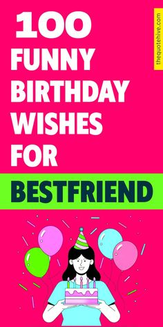 100 Funny Birthday Wishes for Best Friend Funny