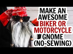 an old man wearing sunglasses and a red bandanna with the words make an awesome biker or motorcycle gnome no - sewing