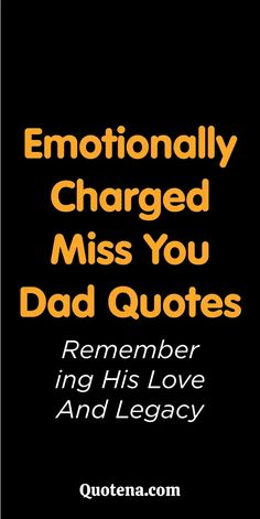 Emotionally Charged Miss You Dad Quotes - Remembering His Love and Legacy Dad Passing Quotes, I Love You Dad, Missing Dad Quotes From Daughter, Missing Father Quotes, Missing My Dad Quotes, Missing Dad Quotes, Dad Memorial Quotes, Accident Quotes