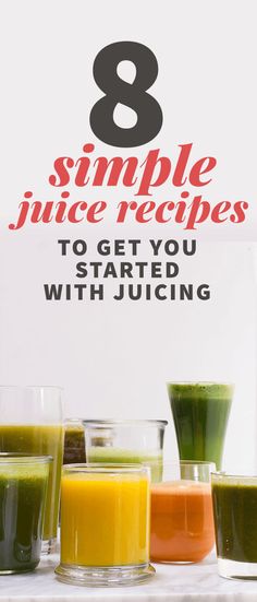 the 8 simple juice recipes to get you started with juicing