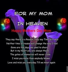 the message for my mom in heaven on her mother's day is shown with three flowers