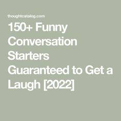 150+ Funny Conversation Starters Guaranteed to Get a Laugh [2022] Random Conversation Starters Funny, Funny Conversation Starters Humor, Jokes To Start A Conversation, Work Conversation Starters, Starter Conversation Texting, Witty Conversation Starters, Opening Questions On Bumble, Positive Conversation Starters, Easy Conversation Starters