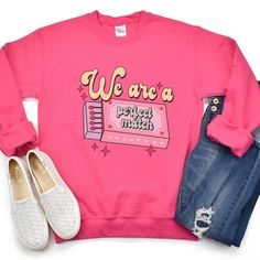 We Are A Perfect Match, Valentine Crewneck, Trendy Crewneck Sweatshirt, Trendy Crewneck, Shirt Company, Rose Shop, San Jose Ca, Couples Matching, Workout Sweatshirt