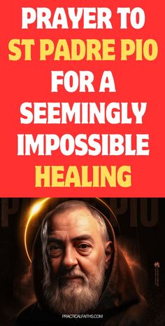 a poster with the words prayer to st padre pio for a seemingly impossible