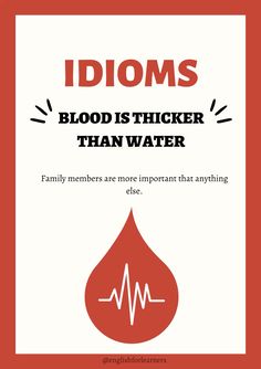 a poster with the words idoms blood is thicker than water and an image of a