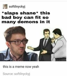 a man with glasses is talking to another man in a suit and tie, while the caption says slaps shame this bad boy can fit so many demons in it