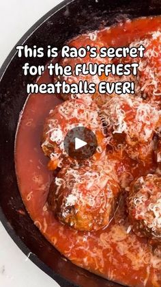 a pan filled with meatballs covered in sauce and parmesan cheese text reads, this is rao's secret for the fluffy meatballs ever