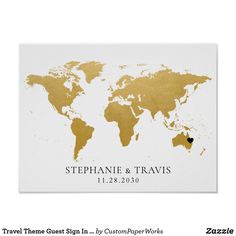 a gold foil world map on white paper with the words stephanie and travis written in black