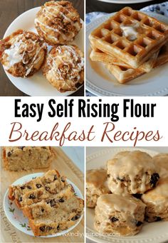 four different pictures with the words easy self rising flour breakfast recipes