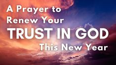 a sky with clouds and the words, a prayer to renew your trust in god this new year