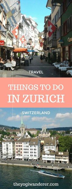 some buildings and water with the words things to do in zurch switzerland