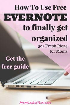 a laptop with the title how to use free evernote to finally get organized