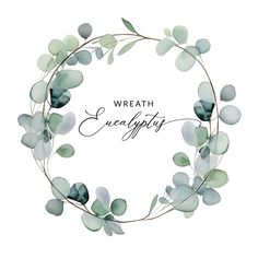 a wreath with eucalyptus leaves and the words wreath eucalyptus written in black ink on a white background