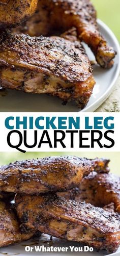 grilled chicken leg quarters on a plate with text overlay that reads, chicken leg quarters or whatever you do