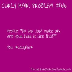 a pink background with the words curly hair problem hello people do you just wake up, and your hair is like that?