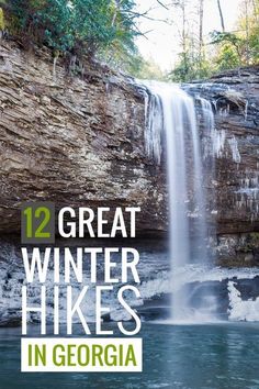 a waterfall with the words 12 great winter hikes in georgia on it's cover