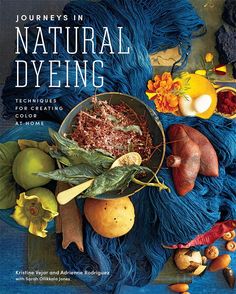 the cover of journey's in natural dyeing