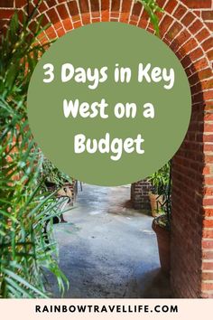 A large green circle with the text "3 days in key west on a budget" takes up most of the pin. The background has red brick arches with some greenery. Key West Vacation Outfits, Key West Weekend, Key West Outfit Ideas, Key West Map, Florida Keys Hotels