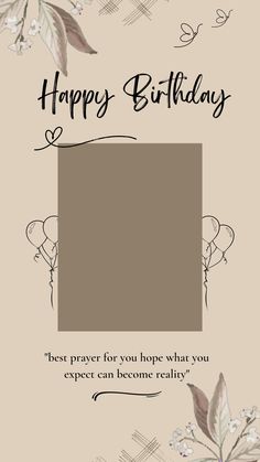 a happy birthday card with flowers and leaves on the front, in black lettering that reads'best prayer for you hope what you expect can become reality