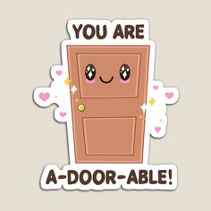 you are a door - able sticker