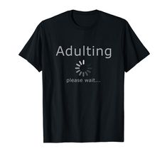 PRICES MAY VARY. Adulting please wait shirt present for those teens almost adults, Cool Fun Funny gift ideas for boyfriend girlfriend. Birthday gifts teens teenagers teenage guys boys girls kids. Perfect gift for 12 13 14 15 16 17 18 year old son, daughter, brother, sister Great Birthday, Bday B-day Christmas, xmas x-mas Gift for a Teenager friend, kid, boy, girl, youth, teen, dad, father, mom, mother, grandpa, grandma, mother, father, boyfriend, girlfriend, brother, sister, husband, wife, Him, College Guy Gifts, 18th Birthday Present Ideas, Guy Friend Gifts, College Guys, Teenage Guys, Kid Boy, 18th Birthday Gifts, Boy Best Friend, Guy Friends