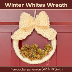 a crocheted wreath with a bow hanging on the front door and text that reads, winter whites wreath free crochet pattern on stitches & scraps