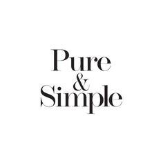 the words pure and simple written in black ink