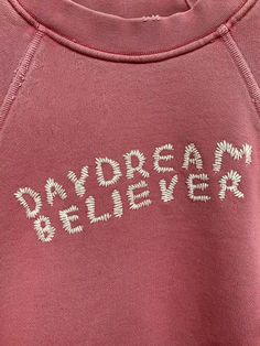 Daydream Believer, Fashion Sweatshirts, Embroidery Fashion, Hard Time, Embroidery Techniques, Embroidery And Stitching, Apparel Design