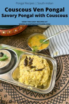 a tray with some food in it and the words couscous ven pongal savory pongal with cous