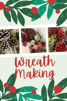 the words wreath making are surrounded by pine cones, berries and candy canes on green background