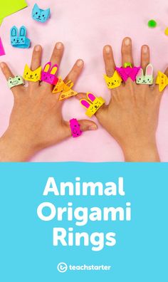 two hands with animal origami rings in front of them and the text, animal origami rings