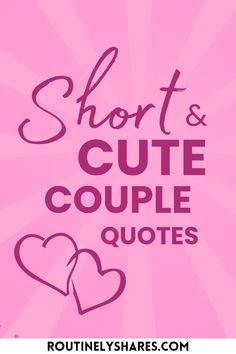 two hearts with the words short and cute couple quotes on it, against a pink background